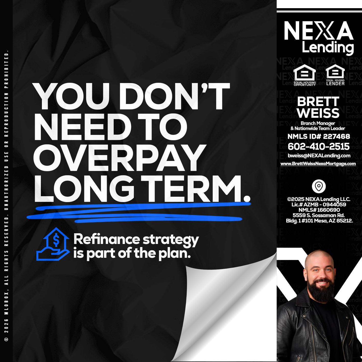 you don't need - Brett Weiss -Branch Manager &  Nationwide Team Lead