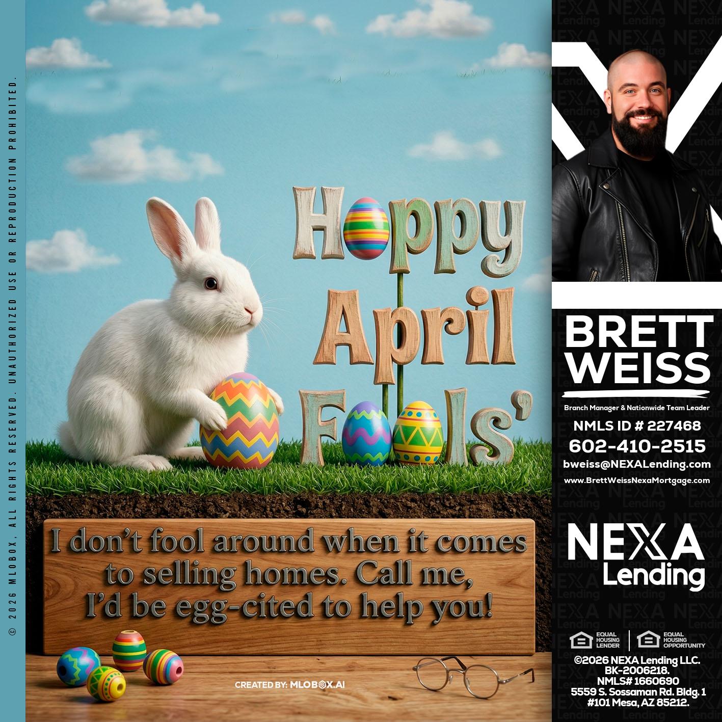 happy april fools - Brett Weiss -Branch Manager &  Nationwide Team Lead