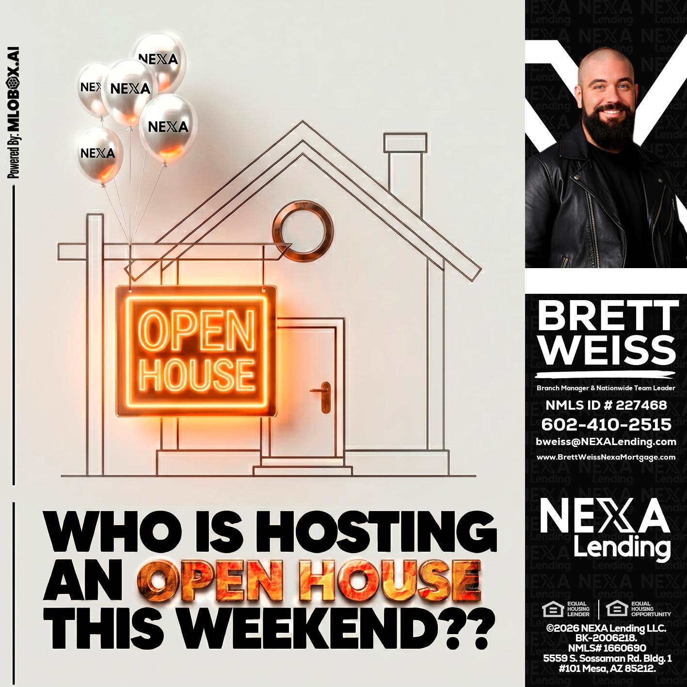 OPEN HOUSES - Brett Weiss -Branch Manager &  Nationwide Team Lead